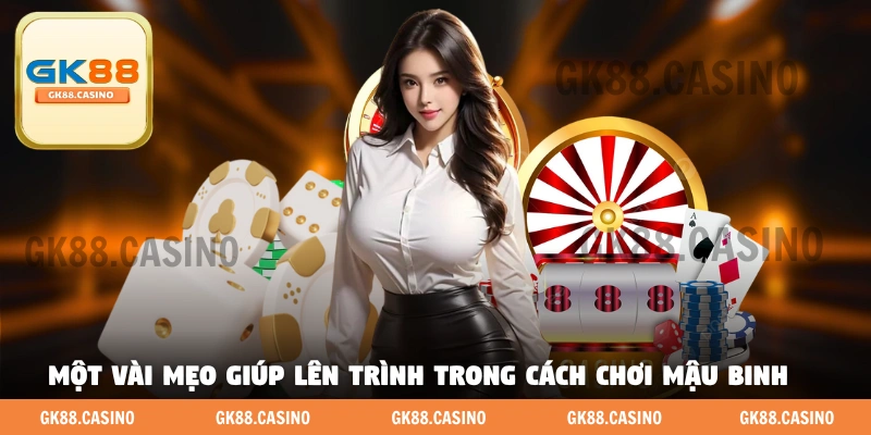 Một vài mẹo giúp lên trình trong cách chơi Mậu Binh