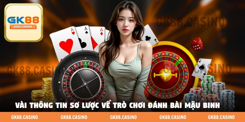 Vài thông tin sơ lược về trò chơi đánh bài Mậu Binh