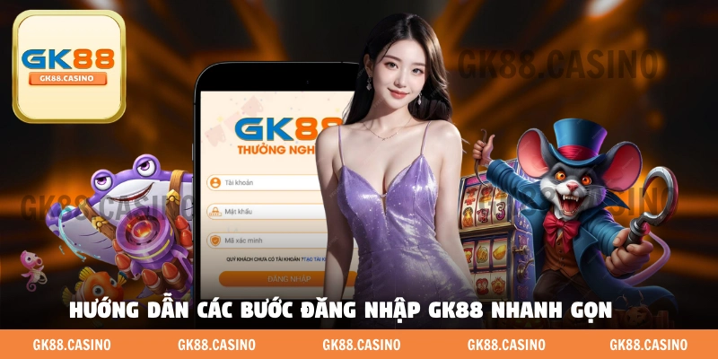 Hướng dẫn các bước đăng nhập GK88 nhanh gọn