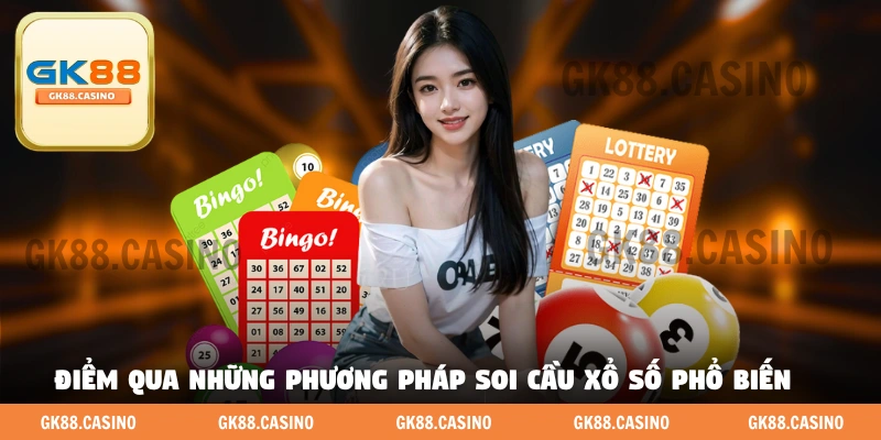 Điểm qua những phương pháp soi cầu xổ số phổ biến