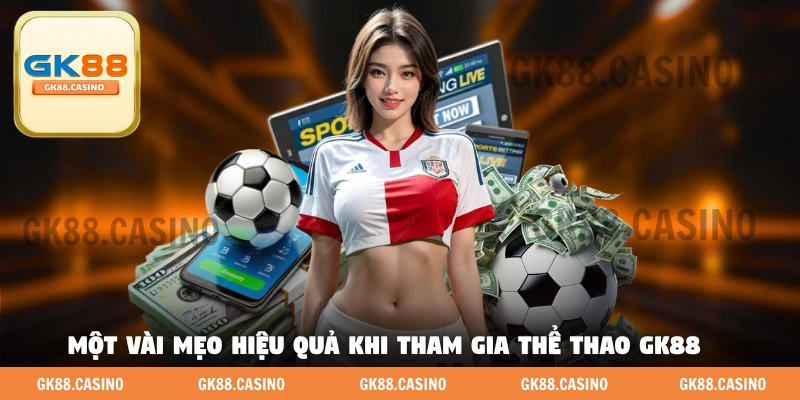 Một vài mẹo hiệu quả khi tham gia thể thao GK88