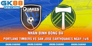 Nhận Định Bóng Đá Portland Timbers vs San Jose Earthquakes Ngày 14/6