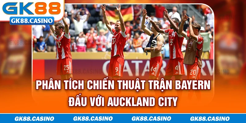 Phân tích chiến thuật trận Bayern đấu với Auckland City