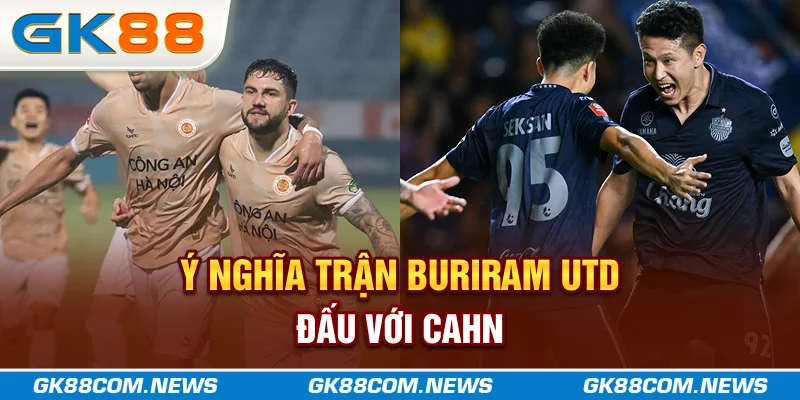 Ý nghĩa trận Buriram Utd đấu với CAHN