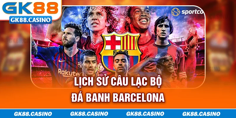 Lịch sử câu lạc bộ đá banh Barcelona