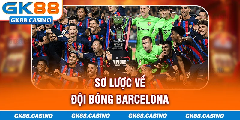 Sơ lược về đội bóng Barcelona